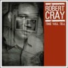 Robert Cray - 'Time Will Tell' (Cover)