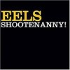 Eels - 'Shootenanny!' (Cover)