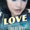 Lana Del Rey - Neuer Song "Love"