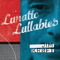 Jim Kroft – Lunatic Lullabies