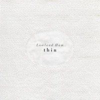 Lowland Hum – Thin