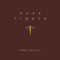 Poems For Laila – Dark Timber
