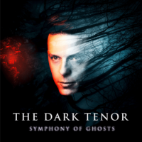 The Dark Tenor – Symphony Of Ghosts