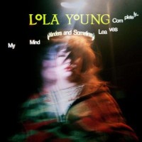 Lola Young – My Mind Wanders And Sometimes Leaves Completely