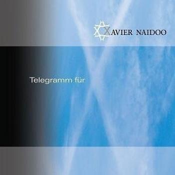Album Xavier Naidoo Telegramm F�r X. Xavier Naidoo: Telegramm Für X