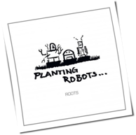 Planting Robots