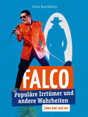 Buchkritik: Jens Buchholz - "Falco: Populäre Irrtümer ..."