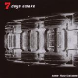 7 Days Awake - Time Fluctuations