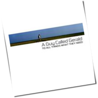 A Guy Called Gerald - To All Things What They Need