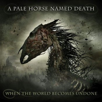 A Pale Horse Named Death - When The World Comes Undone Artwork