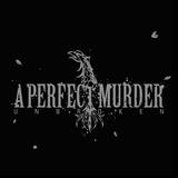 A Perfect Murder - Unbroken Artwork