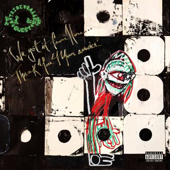 A Tribe Called Quest - We Got It From Here ... Thank You 4 Your Service