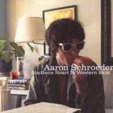 Aaron Schroeder - Southern Heart In Western Skin Artwork