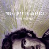 Anais Mitchell - Young Man In America Artwork
