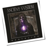 Ancient VVisdom - Deathlike