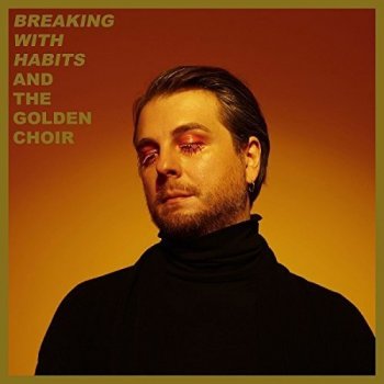 And The Golden Choir - Breaking With Habits Artwork