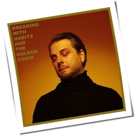 And The Golden Choir - Breaking With Habits