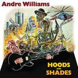 Andre Williams - Hoods And Shades Artwork
