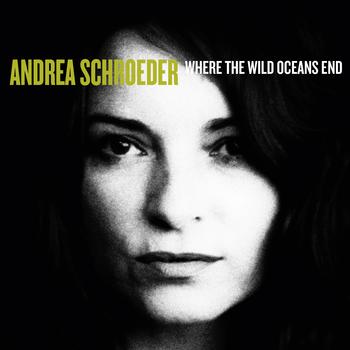 Andrea Schroeder - Where The Wild Oceans End Artwork