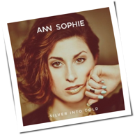 Ann Sophie - Silver Into Gold
