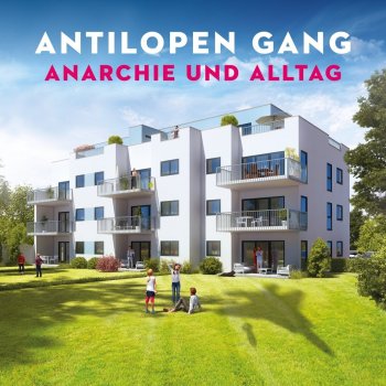 Antilopen Gang - Anarchie Und Alltag Artwork
