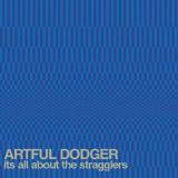 Artful Dodger - It's All About The Stragglers Artwork