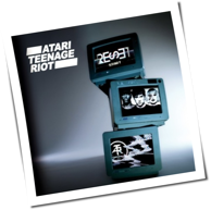 Atari Teenage Riot - Reset
