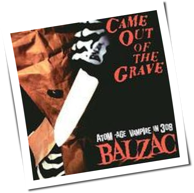 Balzac - Came Out Of The Grave