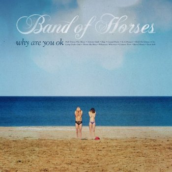 Band Of Horses - Why Are You OK Artwork