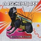 Basement Jaxx - Crazy Itch Radio Artwork