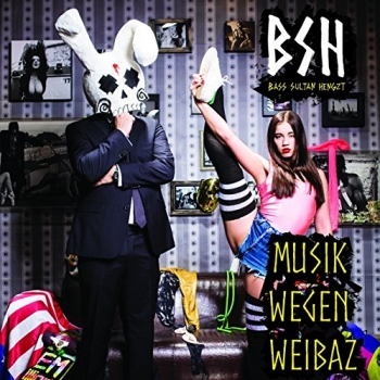 Bass Sultan Hengzt - Musik Wegen Weibaz Artwork