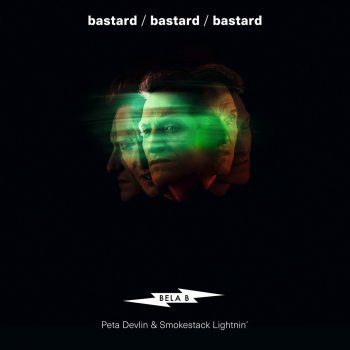 Bela B. (Feat. Peta Devlin & Smokestack Lightnin') - Bastard