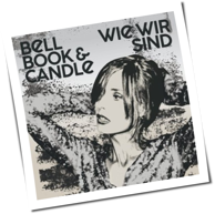 Bell Book & Candle - Wie Wir Sind