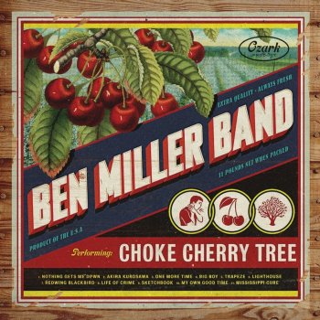 Ben Miller Band - Choke Cherry Tree