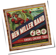 Ben Miller Band - Choke Cherry Tree