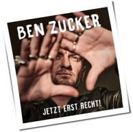 Jetzt Erst Recht Von Ben Zucker Laut De Album