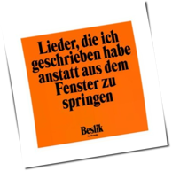 Beslik - Lieder, Die Ich Geschrieben Habe Anstatt Aus Dem Fenster Zu Springen