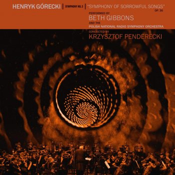 Beth Gibbons & The Polish National Radio Symphony Orchestra - Henryk Górecki: Symphony No. 3
