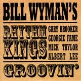 Bill Wyman's Rhythm Kings - Groovin'