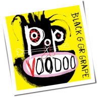 Black Grape - Pop Voodoo