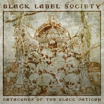 Black Label Society - Catacombs Of The Black Vatican Artwork