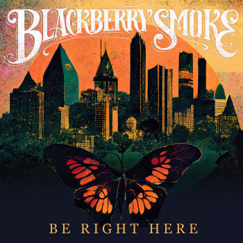 Blackberry Smoke - Be Right Here