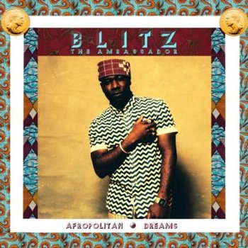 Blitz The Ambassador - Afropolitan Dreams