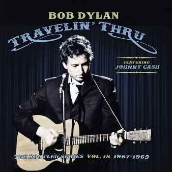 Bob Dylan (featuring Johnny Cash) - Travelin' Thru, 1967 - 1969: The Bootleg Series Vol. 15 Artwork