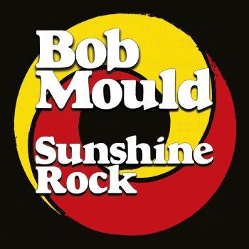 Bob Mould - Sunshine Rock Artwork