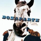 Bonaparte - My Horse Likes You Artwork