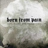 Born From Pain - In Love With The End Artwork