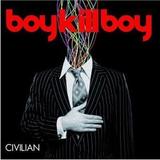 Boy Kill Boy - Civilian Artwork