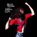 Britta Persson - Top Quality Bones And A Little Terrorist