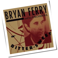 Bryan Ferry - Bitter-Sweet